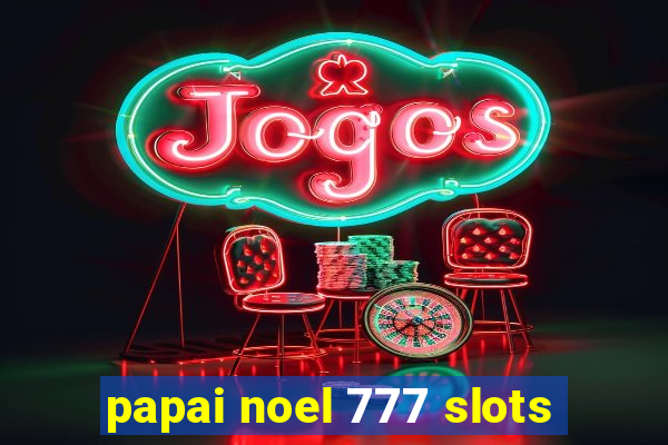 papai noel 777 slots